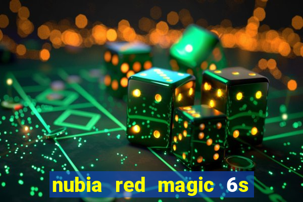 nubia red magic 6s pro antutu